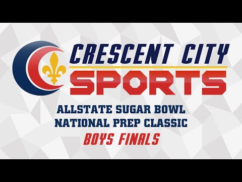 Crescent City Sports Prep Basketball - Allstate Sugar Bowl National Prep Classic - Boys Finals