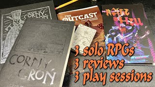 3 solo RPGs / 3 reviews / 3 play sessions (Rage in Hell, The Outcast, and Corny Gron) (solo RPG)