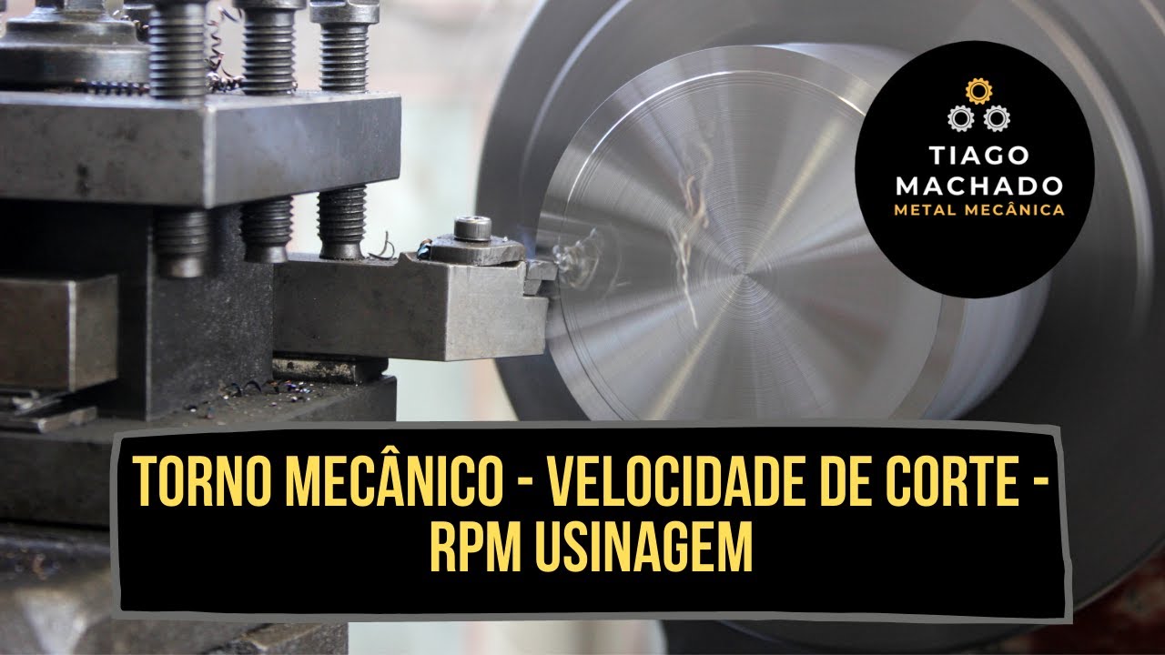 TORNO MECÂNICO - VELOCIDADE DE CORTE / RPM PARA USINAGEM