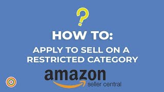 How to Apply To Sell on a Restricted Category on Amazon Seller Central - E-commerce Tutorials