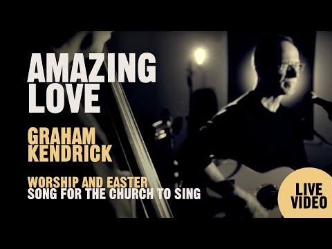 Amazing Love - Graham Kendrick