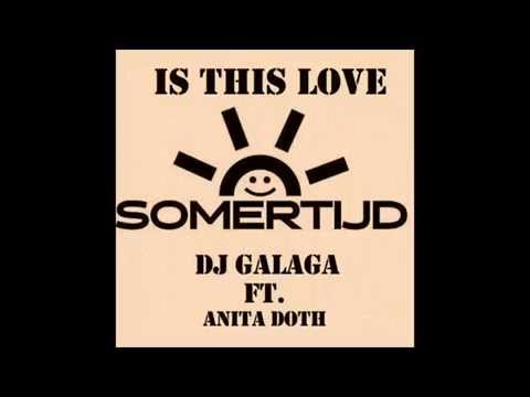 DJ Galaga ft. Anita Doth - Is this love (somertijd)