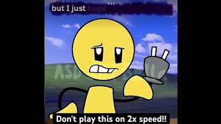 Don’t play on 2x speed 