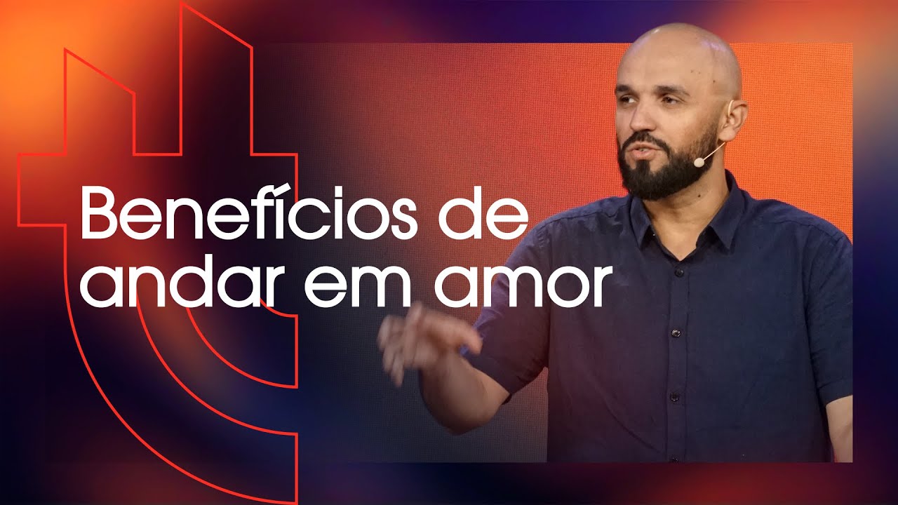 Benefícios de andar em amor - Fernando Leal