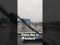 Rainy Day In Ireland Ireland Dublin Rain Travel