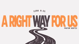 The Right Way For Us |Pastor Bostic 1.14.26|