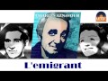 Charles Aznavour - L'emigrant (HD) Officiel Seniors Musik