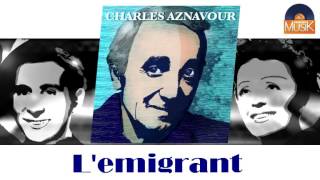 Charles Aznavour - L'emigrant (HD) Officiel Seniors Musik