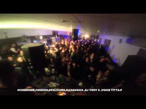 CHEROKEE FASHION DJ TONY S & NAUSICA & SPECIAL VOICE TITTA.P POLICORO(MATERA)
