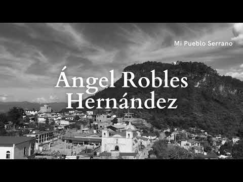 Ángel Robles Hernández - Mi Pueblo Serrano - San Francisco Cajonos