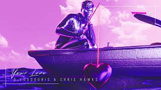 G.Voudouris &amp; Chris Hawks - Your Love (musicTap Release)