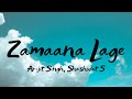Zamaana Lage (Lyrics) | Arijit Singh, Shashwat S | Pritam | Metro…In Dino
