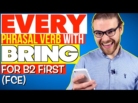 EVERY Phrasal Verb with BRING for the B2 FIRST (FCE) EXAM