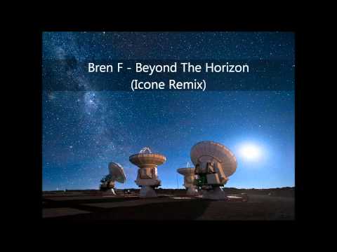 Bren F - Beyond The Horizon (Icone Remix)