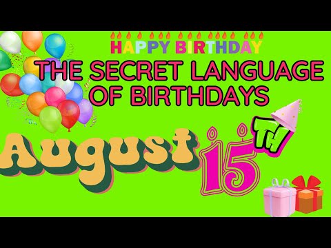 August 15th, "The Secret Language of Birthdays"