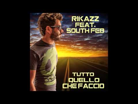 RikazZ feat South Feb - Tutto Quello Che faccio