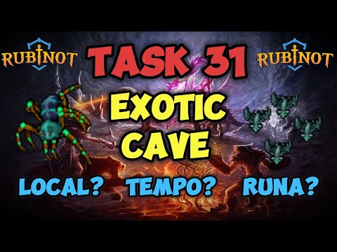 Task 31 - Exotic Cave - Rubinot