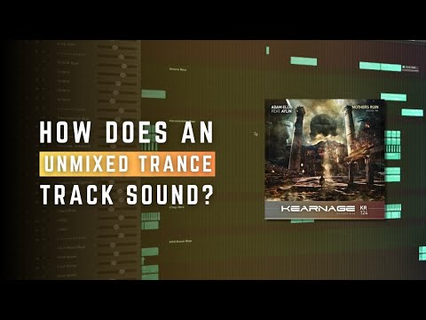 How Does an Unmixed Trance Track Sound? | Trance Tutorial