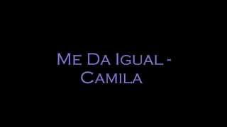 Me Da Igual Camila