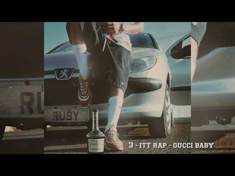 3 - ITT Rap - Gucci Baby (prod. Gibieats)