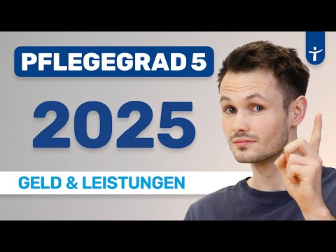 Pflegegrad 5 2025: Das steht euch zu! Geld, Leistungen - Pflegestufe 5