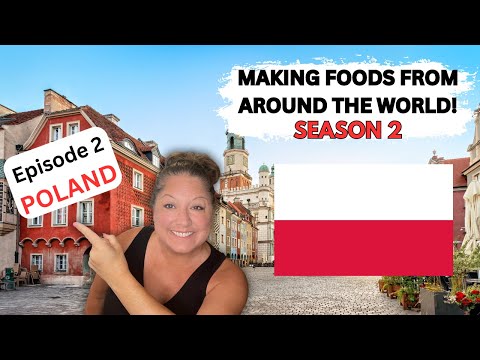 Cooking International Meals From Poland || Season 2: Foods From Around The World