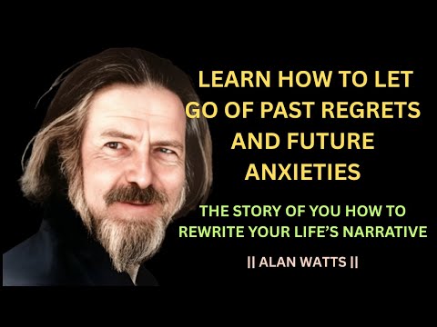 The Story of YOU How to Rewrite Your Life’s Narrative | Alan Watts |