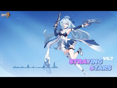 Honkai Impact 6.7 PV BGM, Straying Stars