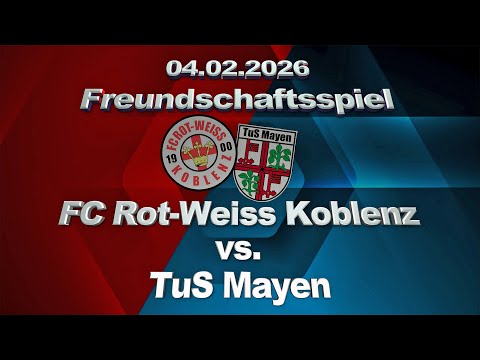 3.Testspiel: FC Rot-Weiss Koblenz vs. TuS Mayen
