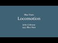Locomotion ♬ John Coltrane (1957 Blue Note)