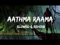 Aathma Raama Slowed Reverb Brodha V