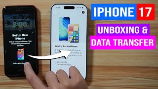 iPhone 17 Unboxing and Setup with Transfer from old iPhone