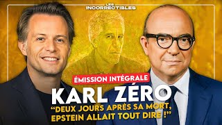 KARL ZÉRO : "DEUX JOURS APRÈS SA MORT, EPSTEIN ALLAIT TOUT DIRE !" (VERSION INTÉGRALE)