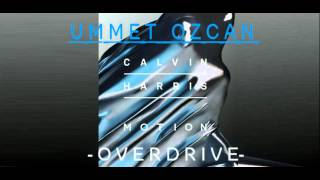 Calvin Harris & Ummet Ozcan  - Overdrive (Original Mix)