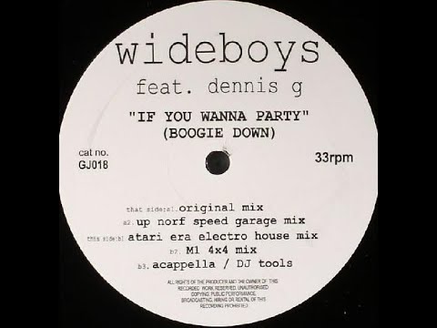 Wideboys Featuring Dennis G - If You Wanna Party (Boogie Down) (Original Mix)