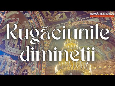 Rugaciunile diminetii, pentru har si ajutor la inceputul unei noi zile🙏