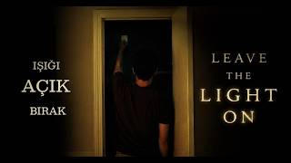 Kısa Korku Filmleri #1 - Leave the Light On - Işığı Açık Bırak