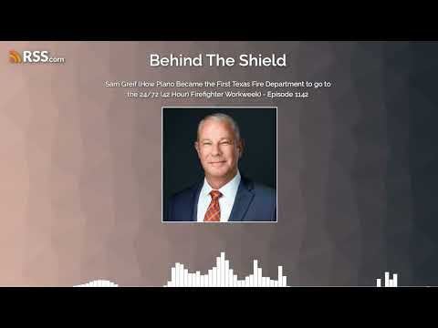 Sam Greif (How Plano Became the First Texas Fire Department to go to the 24/72 (42 Hour)...