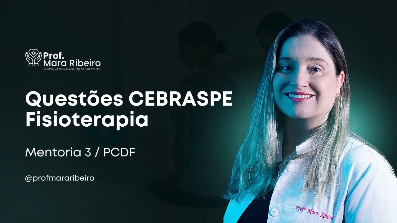 Comentando Questões CEBRASPE - Fisioterapia