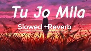 Download lagu Tu Jo Mila (Slowed  Reverb) K. K. Pritam | Salman Khan, Nawazuddin, Harshaali |Bajrangi Bhaijaan mp3