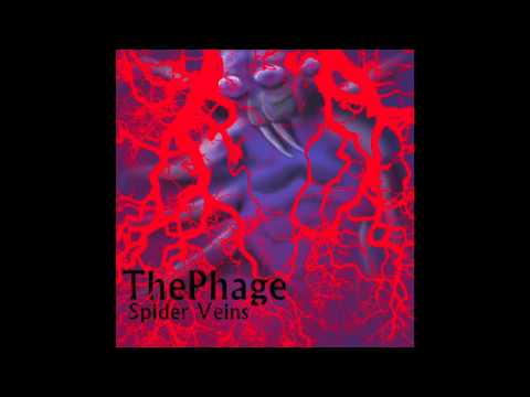 The Phage - Spider Veins
