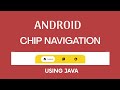 Chip navigation bar android studio java| Custom Bottom navigation bar in android