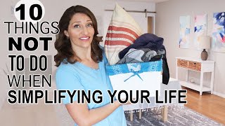 10 Things NOT to do When Becoming MINIMALIST