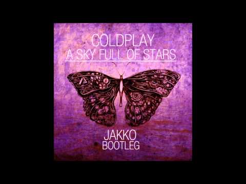 Coldplay  -  A Sky Full Of Stars (Jakko Bootleg)