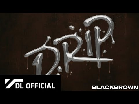 BLACKBROWN - 'DRIP' (OFFICIAL AUDIO)