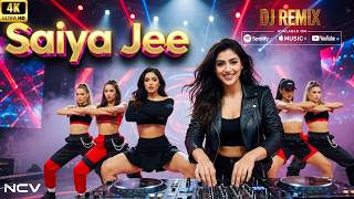 Download lagu Saiya Jee DJ Remix 2026 | Romantic Bollywood Dance Remix | Latest Top DJ Song| NCV #djremix mp3 Download lagu Saiya Jee DJ Remix 2026 | Romantic Bollywood Dance Remix | Latest Top DJ Song| NCV #djremix mp3