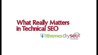 What Really Matters in Technical SEO