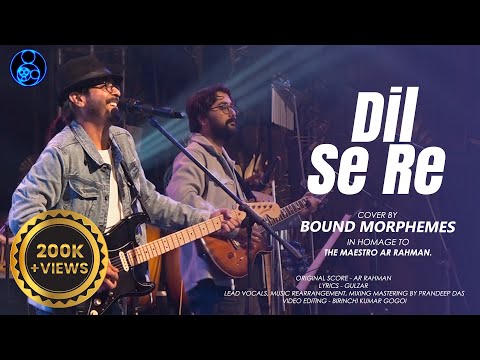 Dil Se Re - Live Cover by Bound Morphemes | Prandeep Das | A. R. Rahman