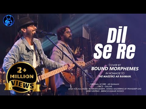 Dil Se Re - Live Cover by Bound Morphemes | Prandeep Das | A. R. Rahman