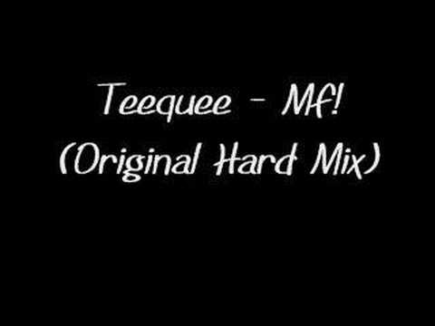 Teequee - MF! (Original Hard Mix)